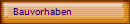 Bauvorhaben
