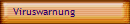 Viruswarnung